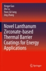 Image for Novel Lanthanum Zirconate-based Thermal Barrier Coatings for Energy Applications