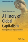 Image for A History of Global Capitalism : Feuding Elites and Imperial Expansion