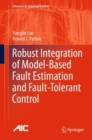 Image for Robust Integration of Model-Based Fault Estimation and Fault-Tolerant Control
