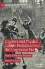 Image for Eugenics and physical culture performance in the progressive era  : watch whiteness workout