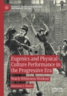 Image for Eugenics and Physical Culture Performance in the Progressive Era