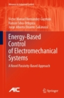 Image for Energy-Based Control of Electromechanical Systems: A Novel Passivity-Based Approach