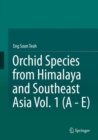 Image for Orchid species from Himalaya and Southeast AsiaVol. 1,: A-E
