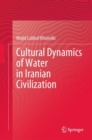 Image for Cultural Dynamics of Water in Iranian Civilization