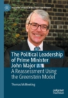 Image for The political leadership of prime minister John Major  : a reassessment using the Greenstein model