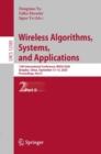 Image for Wireless Algorithms, Systems, and Applications Part II: 15th International Conference, WASA 2020, Qingdao, China, September 13-15, 2020, Proceedings
