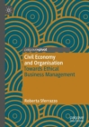 Image for Civil Economy and Organisation: Towards Ethical Business Management