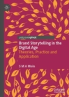 Image for Brand Storytelling in the Digital Age: Theories, Practice and Application