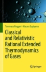 Image for Classical and Relativistic Rational Extended Thermodynamics of Gases