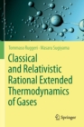 Image for Classical and relativistic rational extended thermodynamics of gases