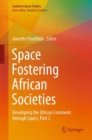 Image for Space Fostering African Societies : Developing the African Continent through Space, Part 2