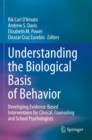 Image for Understanding the biological basis of behavior  : developing evidence-based interventions for clinical, counseling and school psychologists