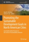 Image for Promoting the Sustainable Development Goals in North American Cities : Case Studies &amp; Best Practices in the Science of Sustainability Indicators