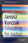 Image for Janusz Korczak : Educating for Justice