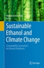 Image for Sustainable Ethanol and Climate Change : Sustainability Assessment for Ethanol Distilleries