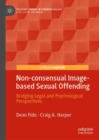 Image for Non-consensual image-based sexual offending  : bridging legal and psychological perspectives