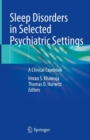 Image for Sleep Disorders in Selected Psychiatric Settings