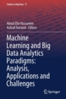 Image for Machine Learning and Big Data Analytics Paradigms: Analysis, Applications and Challenges