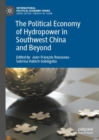 Image for The Political Economy of Hydropower in Southwest China and Beyond