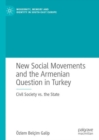 Image for New Social Movements and the Armenian Question in Turkey: Civil Society Vs. The State