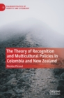 Image for The theory of recognition and multicultural policies in Colombia and New Zealand