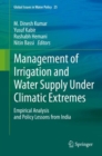 Image for Management of Irrigation and Water Supply Under Climatic Extremes : Empirical Analysis and Policy Lessons from India
