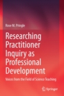 Image for Researching Practitioner Inquiry as Professional Development : Voices from the Field of Science Teaching
