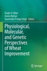 Image for Physiological, Molecular, and Genetic Perspectives of Wheat Improvement