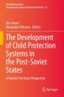 Image for The development of child protection systems in the post-Soviet states  : a twenty five years perspective