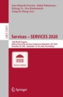Image for Services – SERVICES 2020 : 16th World Congress, Held as Part of the Services Conference Federation, SCF 2020, Honolulu, HI, USA,  September 18-20, 2020, Proceedings