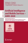 Image for Artificial Intelligence and Mobile Services – AIMS 2020 : 9th International Conference, Held as Part of the Services Conference Federation, SCF 2020, Honolulu, HI, USA, September 18-20, 2020, Proceedi