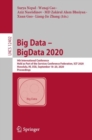 Image for Big data -- BigData 2020: 9th International Conference, held as part of the Services Conference Federation, SCF 2020, Honolulu, HI, USA, September 18-20, 2020, Proceedings : 12402