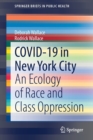 Image for COVID-19 in New York City : An Ecology of Race and Class Oppression