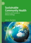 Image for Sustainable community health: systems and practices in diverse settings