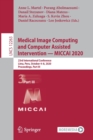Image for Medical Image Computing and Computer Assisted Intervention – MICCAI 2020 : 23rd International Conference, Lima, Peru, October 4–8, 2020, Proceedings, Part III