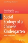 Image for Social Ecology of a Chinese Kindergarten: Where Culture Grows
