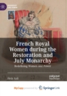 Image for French Royal Women during the Restoration and July Monarchy