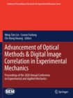 Image for Advancement of optical methods &amp; digital image correlation in experimental mechanics  : proceedings of the 2020 Annual Conference on Experimental and Applied Mechanics