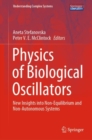 Image for Physics of Biological Oscillators: New Insights Into Non-Equilibrium and Non-Autonomous Systems