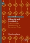 Image for Citizenship and social policy: from post-war development to permanent crisis