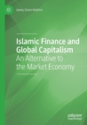 Image for Islamic finance and global capitalism  : an alternative to the market economy