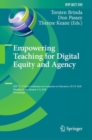 Image for Empowering teaching for digital equity and agency: IFIP TC 3 Open Conference on Computers in Education, OCCE 2020, Mumbai, India, January 6-8, 2020, Proceedings