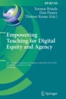Image for Empowering Teaching for Digital Equity and Agency : IFIP TC 3 Open Conference on Computers in Education, OCCE 2020, Mumbai, India, January 6–8, 2020, Proceedings