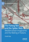 Image for The fishing net and the spider web  : Mediterranean imaginaries and the making of Italians