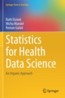 Image for Statistics for health data science  : an organic approach