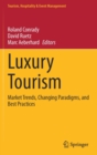 Image for Luxury tourism  : market trends, changing paradigms, and best practices