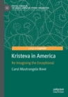 Image for Kristeva in America  : re-imagining the exceptional