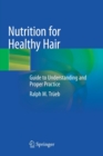 Image for Nutrition for Healthy Hair : Guide to Understanding and Proper Practice