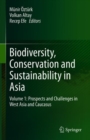 Image for Biodiversity, Conservation and Sustainability in Asia : Volume 1: Prospects and Challenges in West Asia and Caucasus
