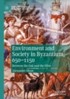 Image for Environment and Society in Byzantium, 650-1150: Between the Oak and the Olive